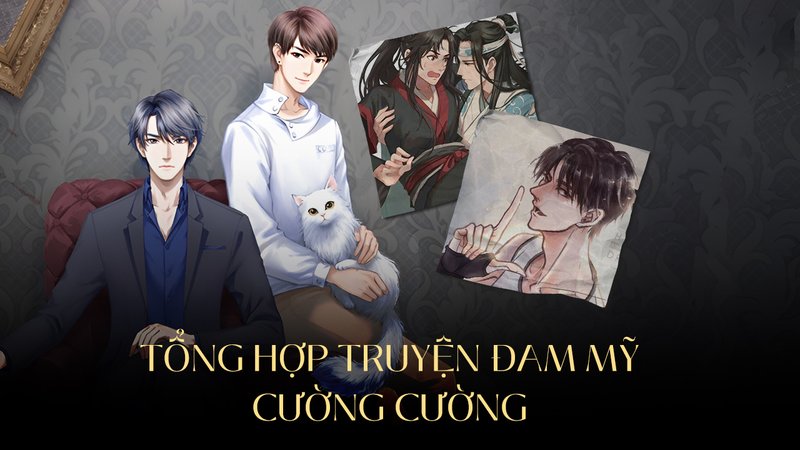 dam-my-cuong-cuong-top-10-truyen-tuyet-dinh-danh-cho-fan-moi-nhap-mon-tusach-vn-3-1