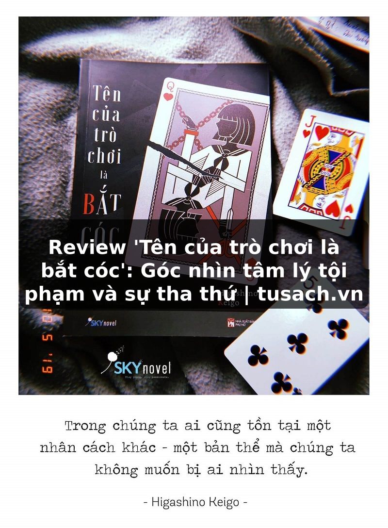 Review 'Tên của trò chơi là bắt cóc': Góc nhìn tâm lý tội phạm và sự tha thứ | tusach.vn