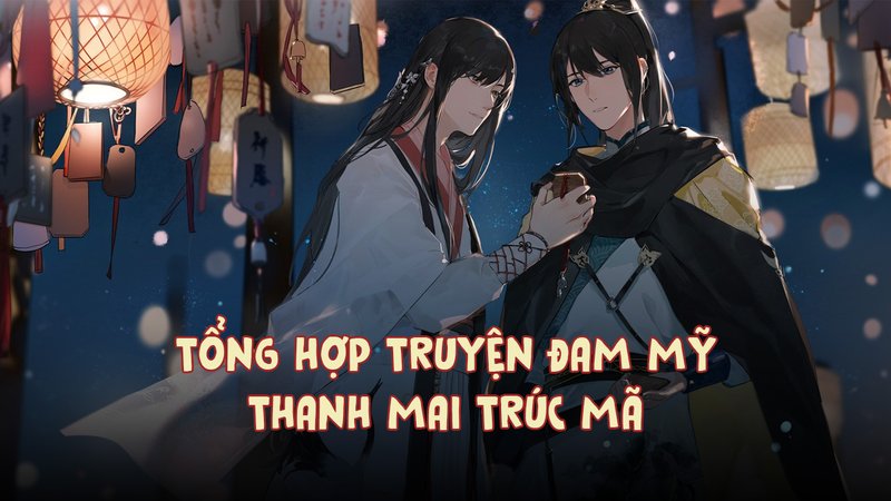 top-10-truyen-dam-my-thanh-mai-truc-ma-ngot-ngao-nhat-danh-cho-fan-moi-bat-dau-tusach-vn-3-1